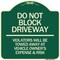 Signmission Do Not Block Driveway Violators Will Be Towed Away at Vehicle Owners Expense & Risk, G-1818-24179 A-DES-G-1818-24179 - alternate 1